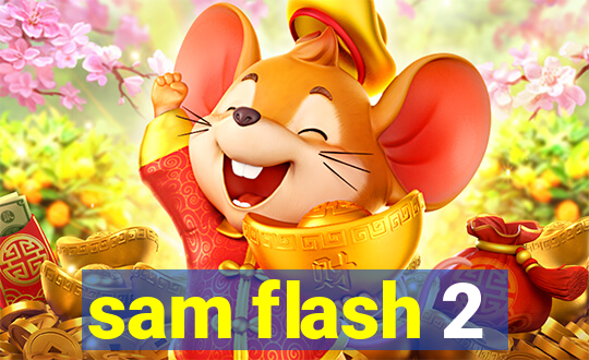 sam flash 2